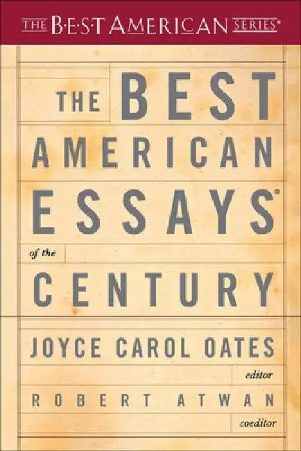 The Best American Essays of the Century by Joyce Carol Oates