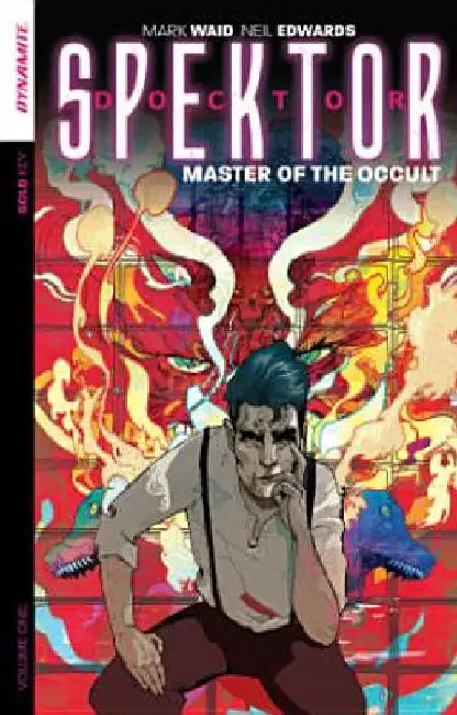 Doctor Spektor: Master of the Occult Volume 1 by Mark Waid