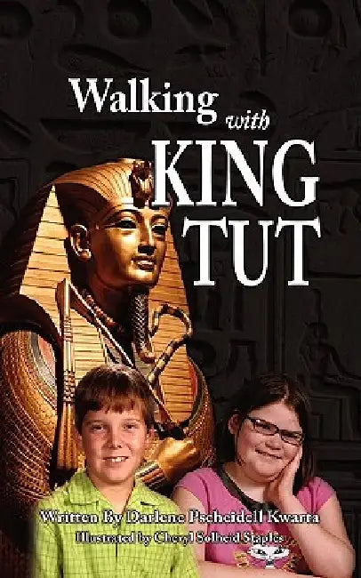 Walking with King Tut by Darlene Kwarta