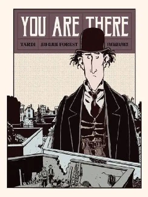 You Are There by Jacques Tardi