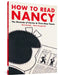 How to Read Nancy: The Elements of Comics in Three Easy Panels by Paul Karasik
