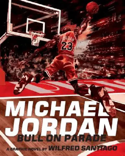 Michael Jordan: Bull on Parade by Wilfred Santiago