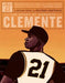 21: The Story of Roberto Clemente by Wilfred Santiago