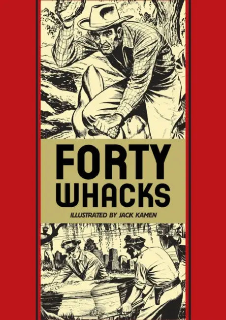Forty Whacks and Other Stories by Jack Kamen, Al Feldstein