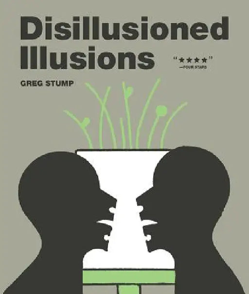 Disillusioned Illusions by Greg Stump