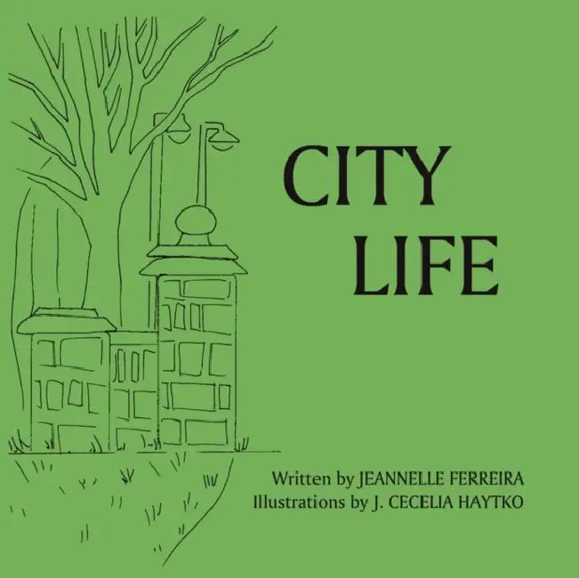 City Life by Jeannelle Ferreira, J. Cecelia Haytko