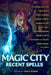 Magic City: Recent Spells by Holly Black