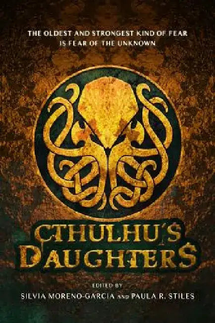 Cthulhu's Daughters: Stories of Lovecraftian Horror by Gemma Files