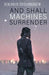 And Shall Machines Surrender by Benjanun Sriduangkaew