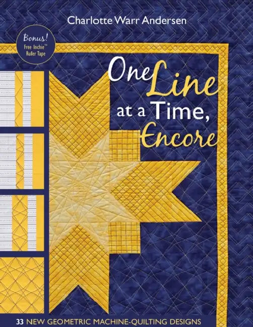 One Line at a Time, Encore - Print-On-Demand Edition: 35 New Geometric Machine-Quilting Designs by Charlotte Warr Andersen