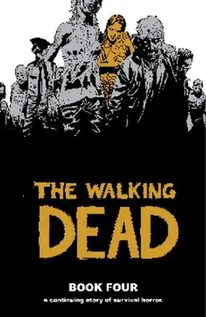 The Walking Dead Book 4 by Robert Kirkman