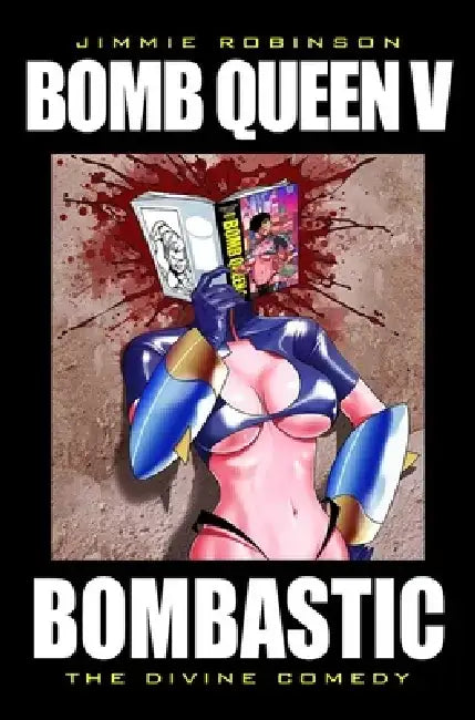 Bomb Queen Volume 5: Bombastic by Jimmie Robinson