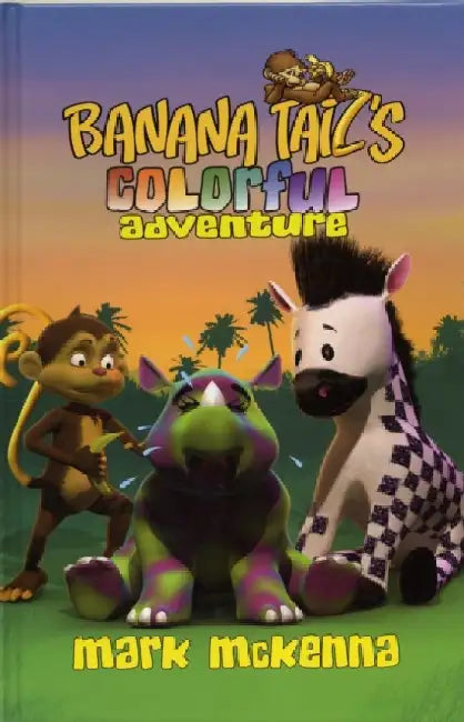 Banana Tail's Colorful Adventure by Mark McKenna