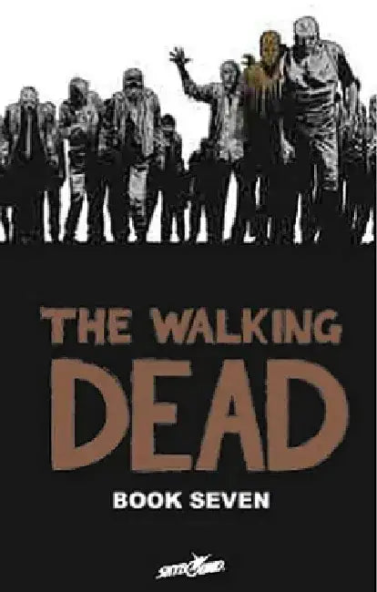 Walking Dead Book 7 by Robert Kirkman