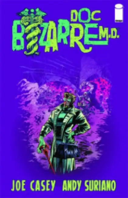 Doc Bizarre M.D. by Joe Casey