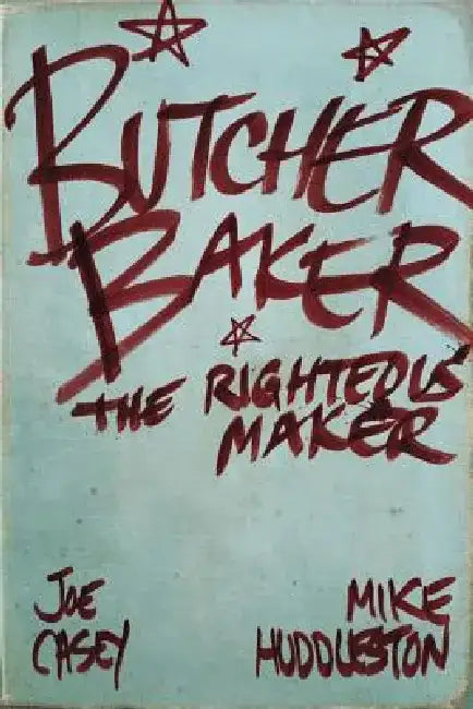 Butcher Baker the Righteous Maker by Joe Casey