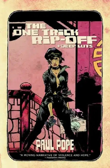One Trick Rip Off: Deep Cuts by Paul Pope