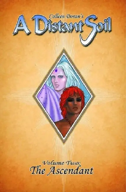 Distant Soil Volume 2: The Ascendant by Colleen Doran