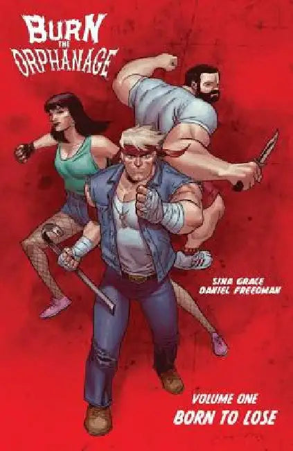 Burn the Orphanage Volume 1: Born to Lose by Charles D. Ellis