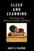 Sleep and Learning: The Magic that Makes Us Healthy and Smart by Gary R. Plaford