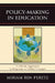 Policy-Making in Education: A Holistic Approach in Response to Global Changes by Miriam Ben-Peretz