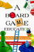 Board Game Education by Hinebaugh, Jeffrey P.