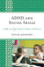 ADHD and Social Skills: A Step-by-Step Guide for Teachers and Parents by Esta M. Rapoport