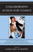 Collaborative Action for Change: Selected Proceedings from the 2007 Symposium on Music Teacher Education by Margaret Schmidt