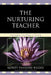 The Nurturing Teacher: Managing the Stress of Caring by Kjersti VanSlyke-Briggs