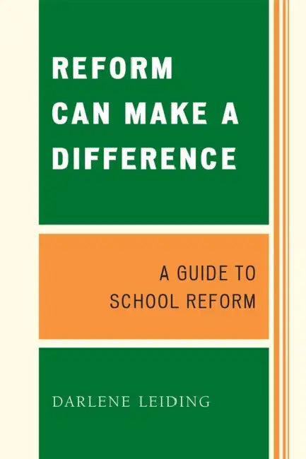 Reform Can Make a Difference: A Guide to School Reform by Darlene Leiding