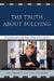 Truth About Bullying: What Educators and Parents Must Know and Do by Jan Urbanski, Steve Permuth