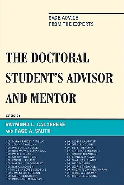 Doctoral StudentOs Advisor and Mentor: Sage Advice from the Experts by Raymond L. Calabrese, Page A. Smith, Pamela Angelle