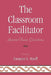 The Classroom Facilitator: Special Issue Questions by Laurie S. Abeel, Teresa Coffman, Norah S. Hooper