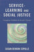 Service-Learning and Social Justice: Engaging Students in Social Change by Susan Benigni Cipolle