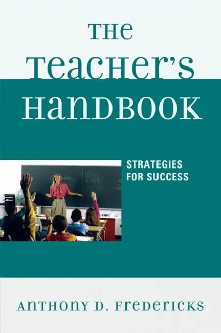 Teacher's Handbook: Strategies for Success by Anthony D. Fredericks
