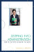 Stepping Into Administration: How to Succeed in Making the Move by Thomas A. Kersten