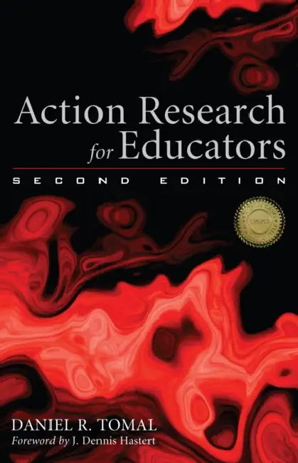 Action Research for Educators by Daniel R. Tomal, Dennis J. Hastert