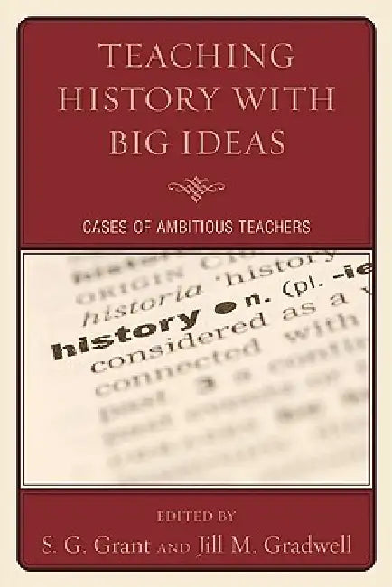 Teaching History with Big Ideas: Cases of Ambitious Teachers by Andrew Beiter, Mary Beth Bruce, Trish Davis