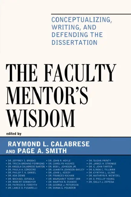 Faculty Mentor's Wisdom: Conceptualizing, Writing, and Defending the Dissertation by Jeffrey S. Brooks, Tricia Browne-Ferrigno, Angela Calabrese Barton
