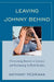 Leaving Johnny Behind: Overcoming Barriers to Literacy and Reclaiming At-Risk Readers by Anthony Pedriana, Reid Lyon