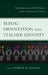 Sexual Orientation and Teacher Identity: Professionalism and LGBTQ Politics in Teacher Preparation and Practice by Patrick M. Jenlink