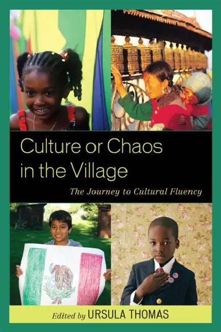 Culture or Chaos in the Village: The Journey to Cultural Fluency by Ursula Thomas, Karen Harris, Hema Ramanathan