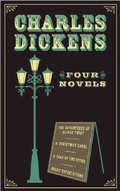 Charles Dickens: Four Novels: The Adventures of Oliver Twist or the Parish Boy's Progress/A Christmas Carol/A Tale of Two Cities/Great Expectations by Charles Dickens