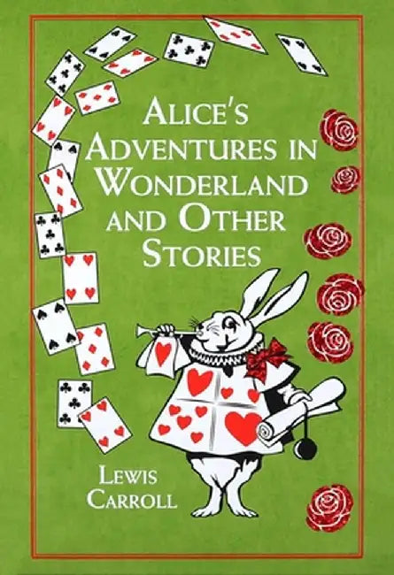 Alice's Adventures in Wonderland: And Other Stories by Lewis Carroll