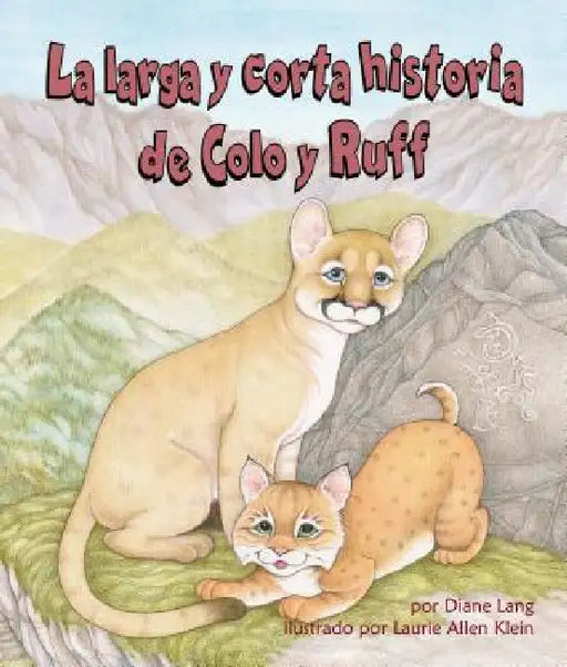 La Larga Y Corta Historia de Colo Y Ruff (Long and Short Tail of Colo and Ruff, The) by Diane Lang, Laurie Allen Klein