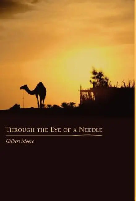 Through the Eye of a Needle: Studies from An Ancient HermeticTeaching by Gilbert Moore