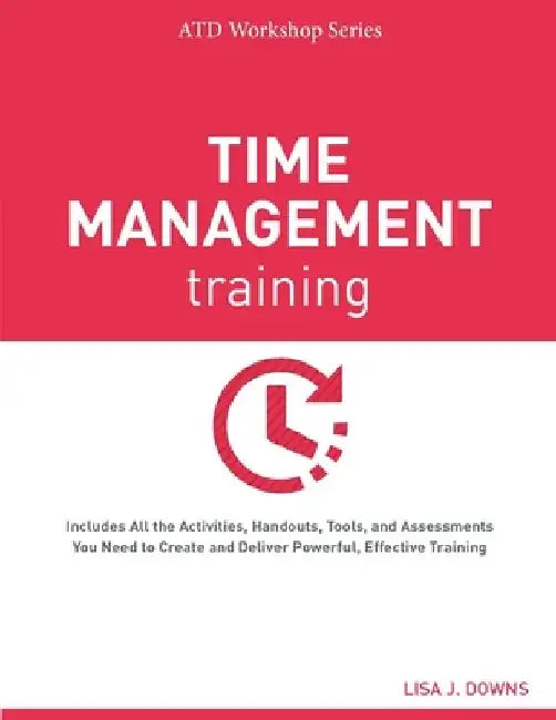 Time Management Training by Lisa J. Downs