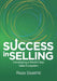 Success in Selling: Developing a World-Class Sales Ecosystem by Reza Sisakhti