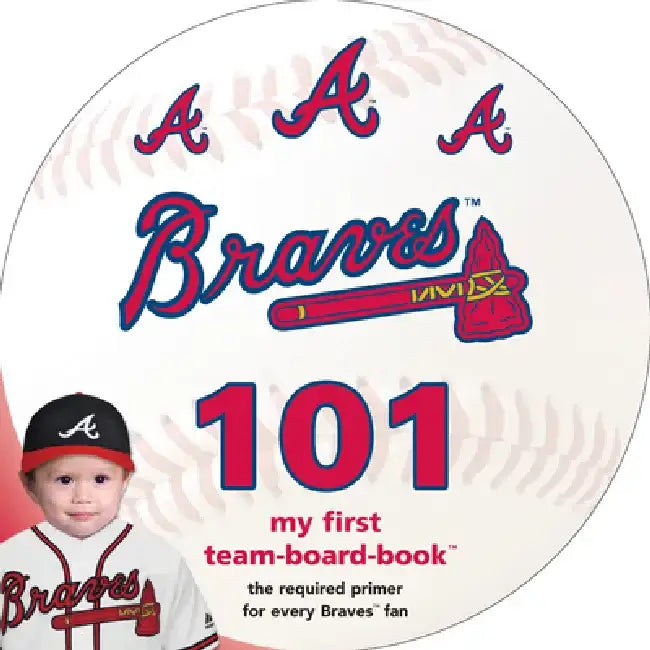 Atlanta Braves 101 by Brad M. Epstein