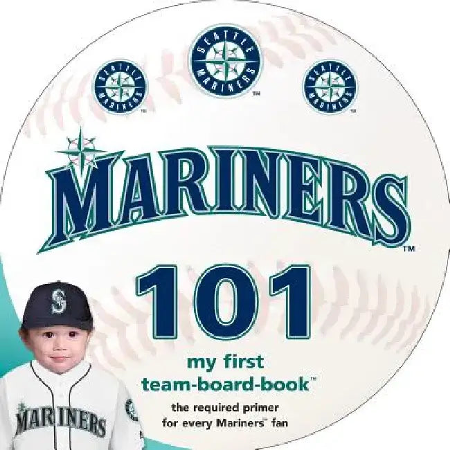 Seattle Mariners 101 by Brad M. Epstein